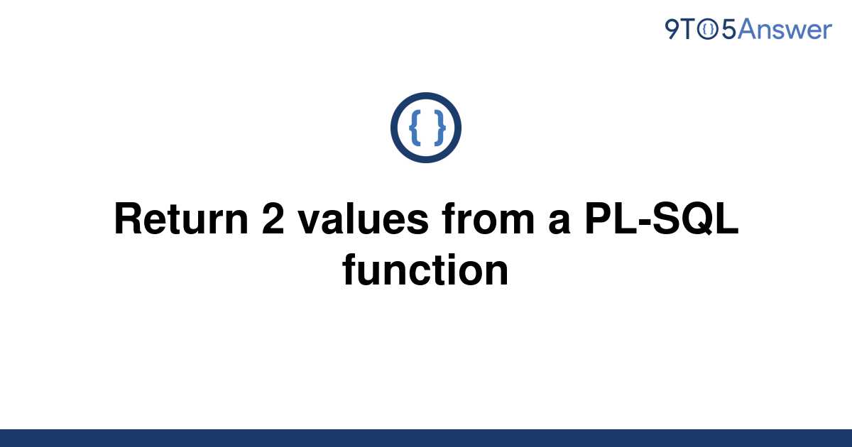 solved-return-2-values-from-a-pl-sql-function-9to5answer