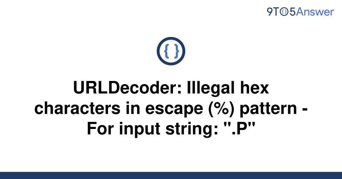 solved-urldecoder-illegal-hex-characters-in-escape-9to5answer