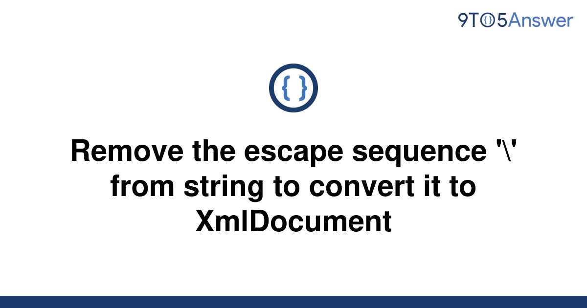  Solved Remove The Escape Sequence From String To 9to5Answer