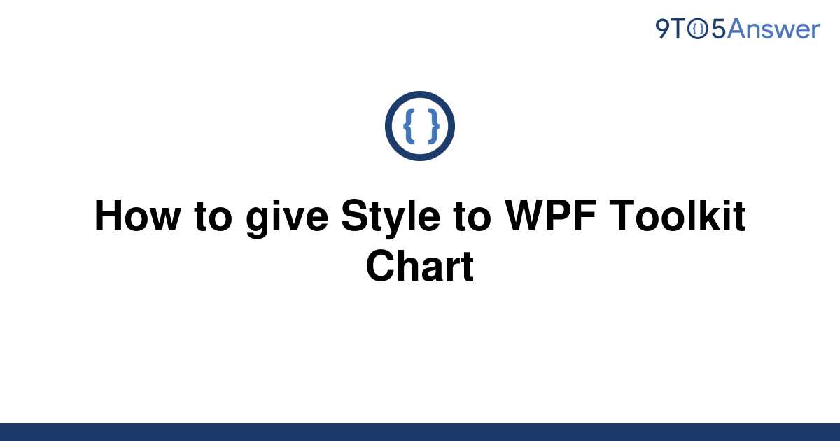 Solved How To Give Style To Wpf Toolkit Chart To Answer