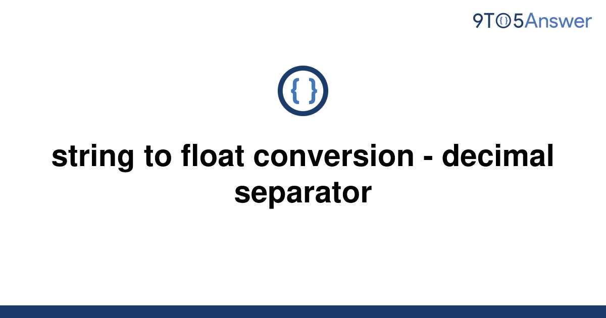 solved-string-to-float-conversion-decimal-separator-9to5answer