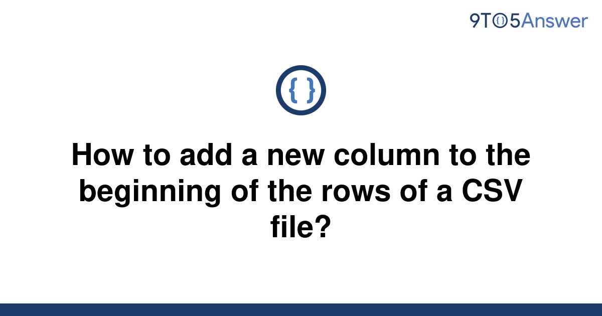 solved-how-to-add-a-new-column-to-the-beginning-of-the-9to5answer