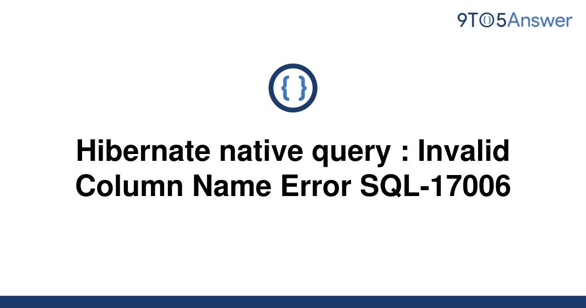 solved-hibernate-native-query-invalid-column-name-9to5answer