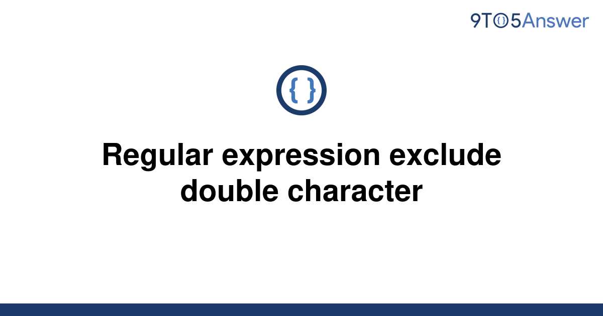 solved-regular-expression-exclude-double-character-9to5answer