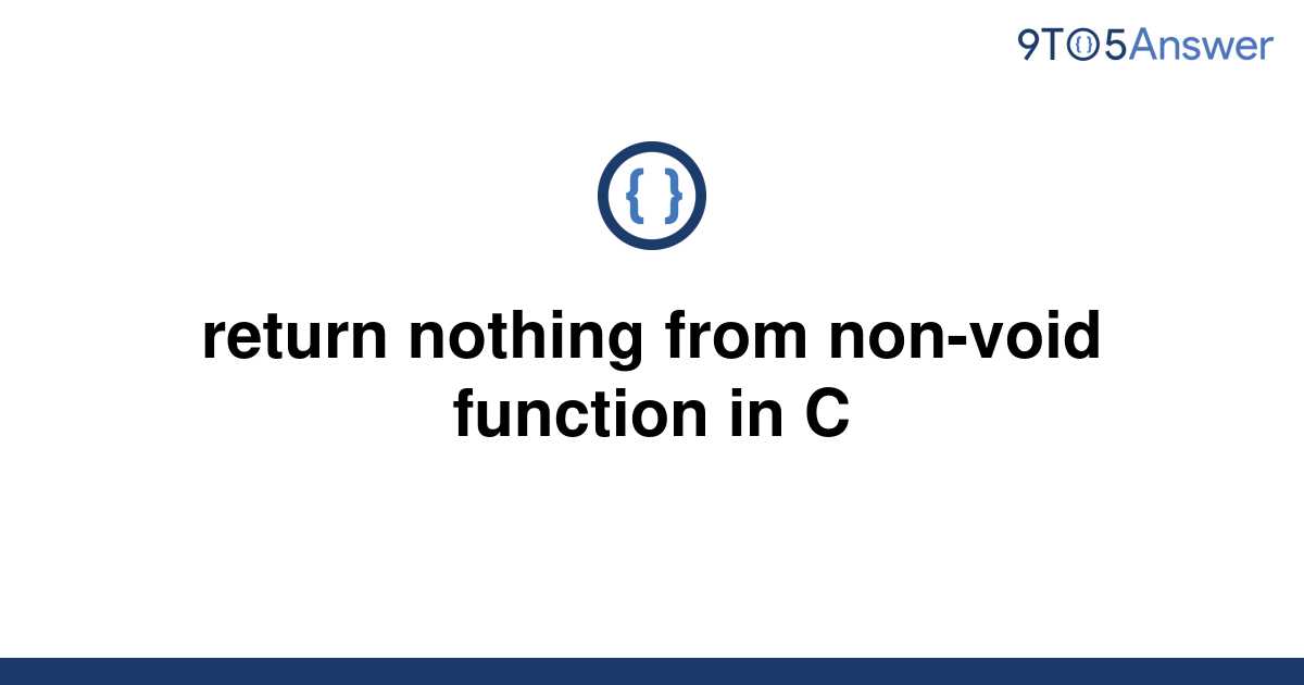 solved-return-nothing-from-non-void-function-in-c-9to5answer