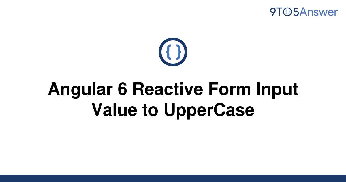 solved-angular-6-reactive-form-input-value-to-uppercase-9to5answer