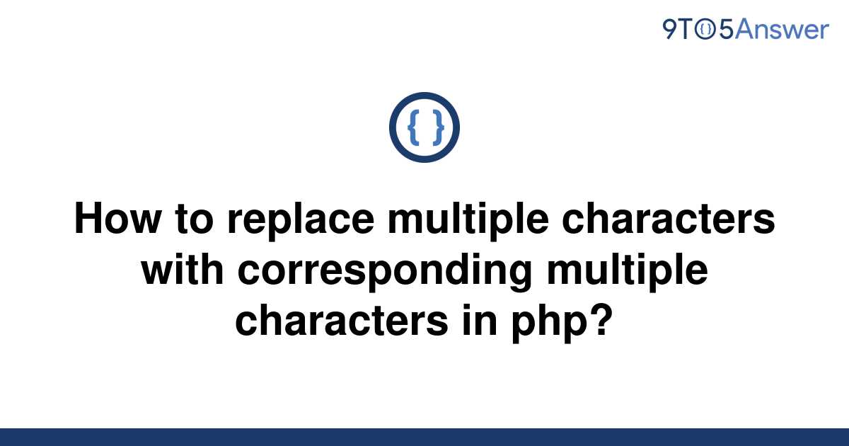 solved-how-to-replace-multiple-characters-with-9to5answer