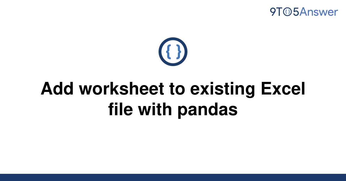  Solved Add Worksheet To Existing Excel File With Pandas 9to5Answer