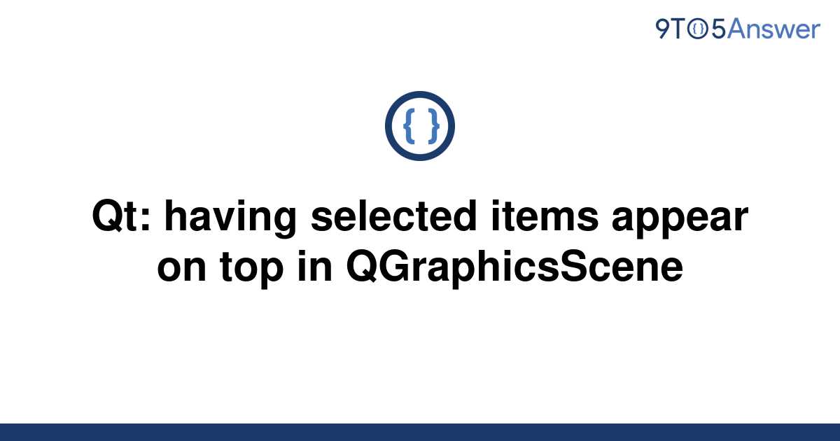 solved-qt-having-selected-items-appear-on-top-in-9to5answer