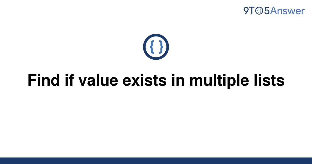 solved-find-if-value-exists-in-multiple-lists-9to5answer