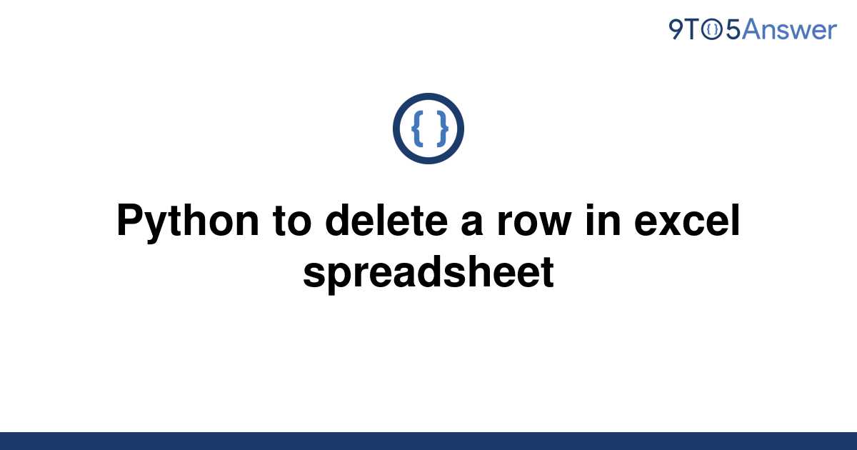 solved-python-to-delete-a-row-in-excel-spreadsheet-9to5answer