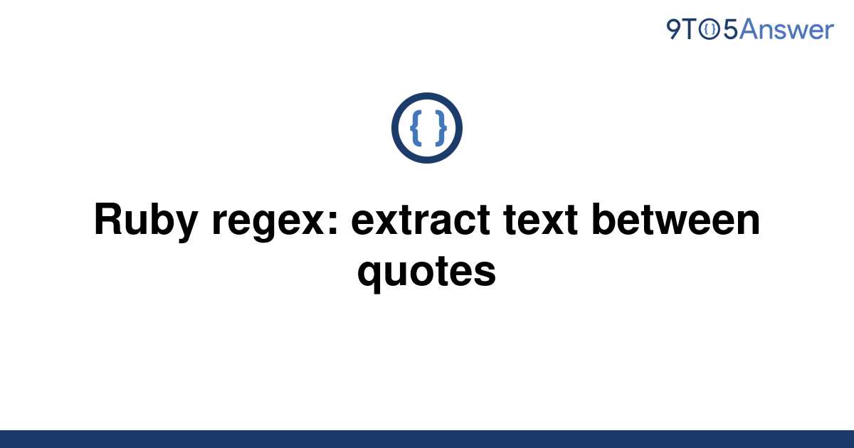 solved-ruby-regex-extract-text-between-quotes-9to5answer