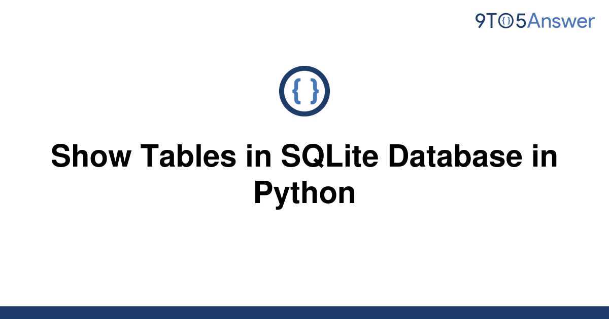 solved-show-tables-in-sqlite-database-in-python-9to5answer