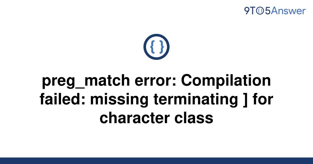 [Solved] preg_match error: Compilation failed: missing | 9to5Answer