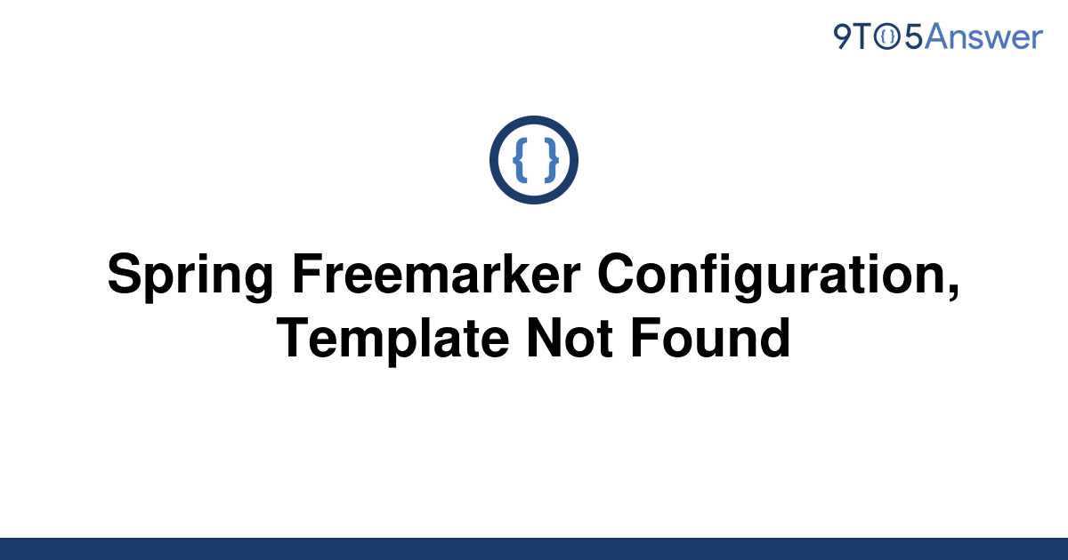 solved-spring-freemarker-configuration-template-not-9to5answer