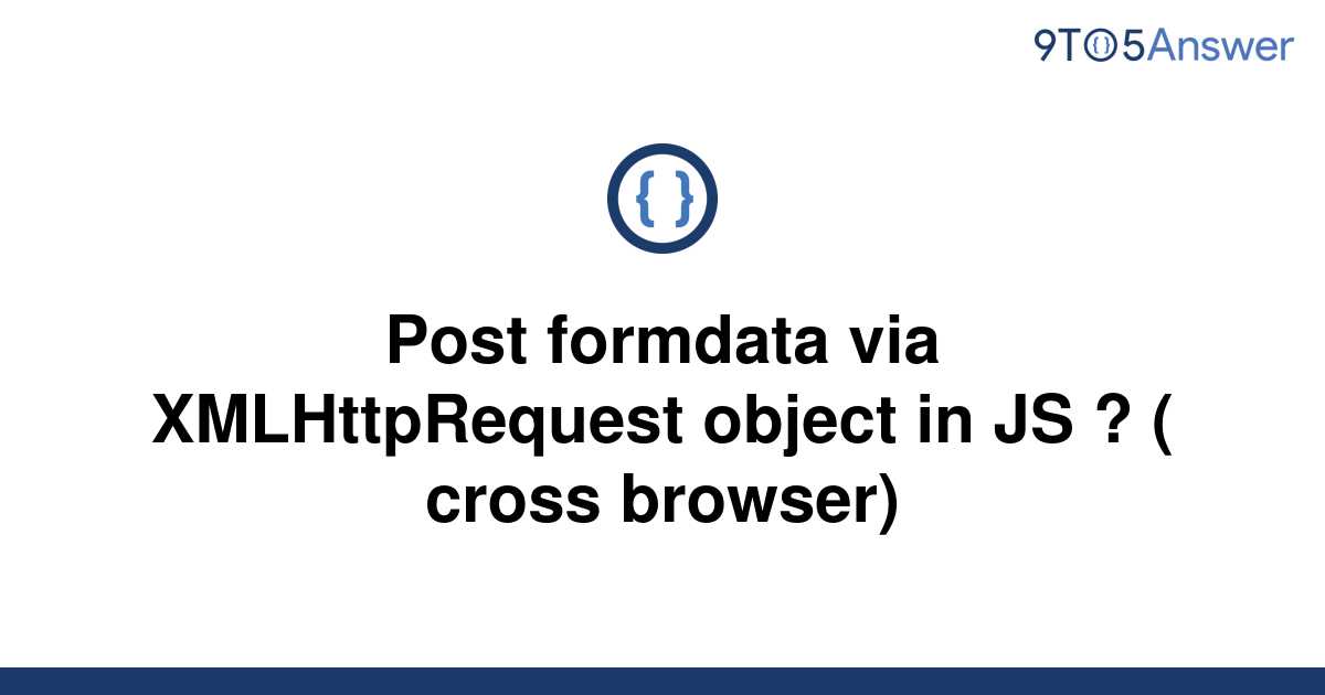 solved-post-formdata-via-xmlhttprequest-object-in-js-9to5answer