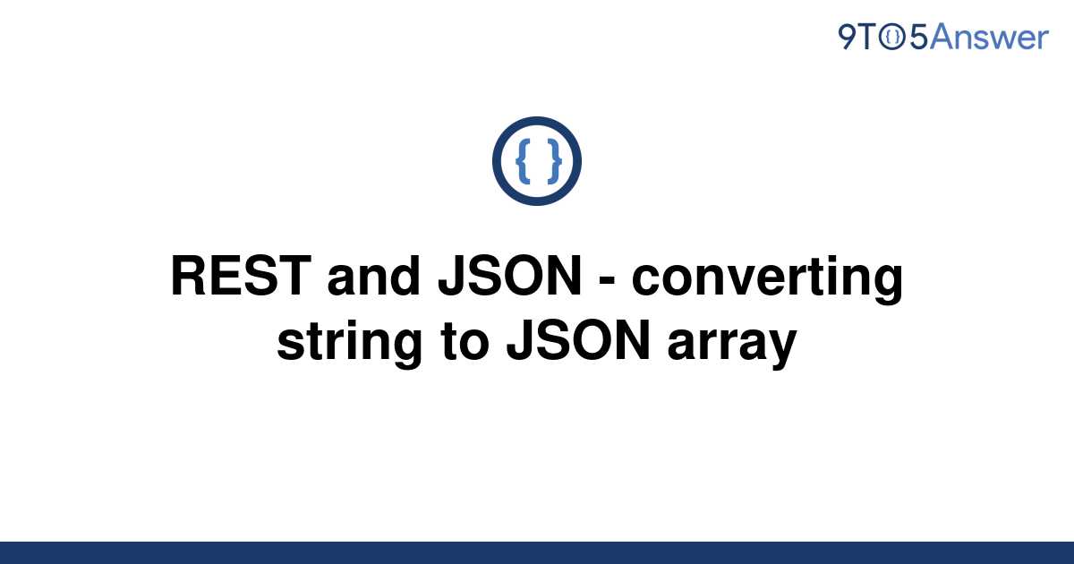 solved-rest-and-json-converting-string-to-json-array-9to5answer