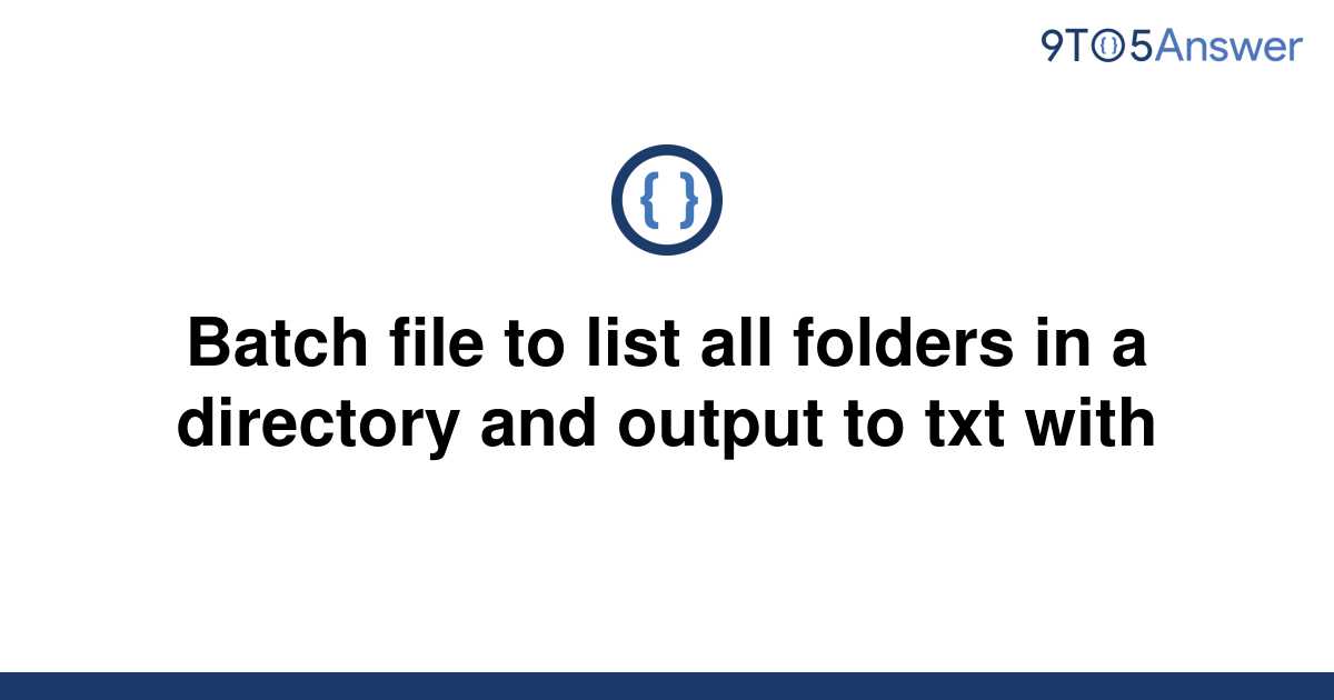 solved-batch-file-to-list-all-folders-in-a-directory-9to5answer