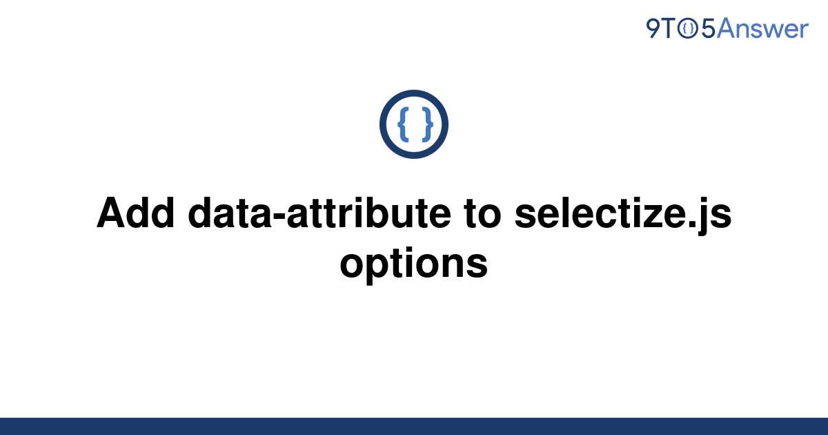 solved-add-data-attribute-to-selectize-js-options-9to5answer