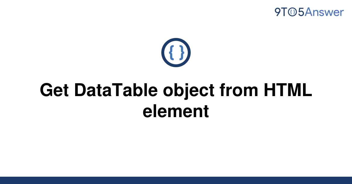 solved-get-datatable-object-from-html-element-9to5answer