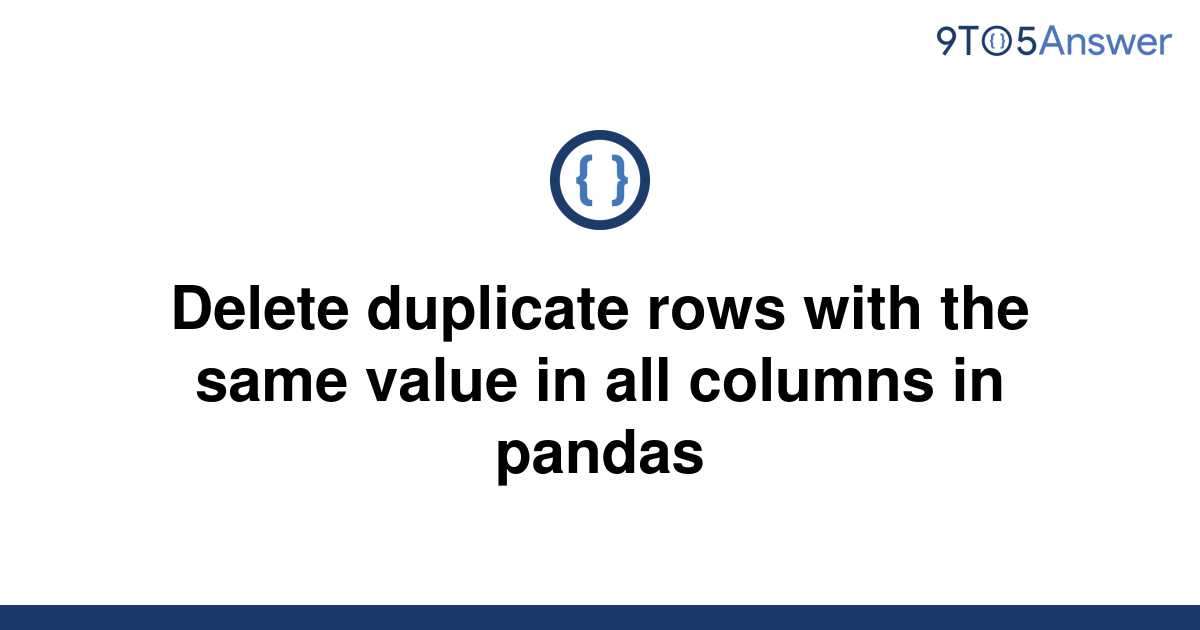 solved-delete-duplicate-rows-with-the-same-value-in-all-9to5answer