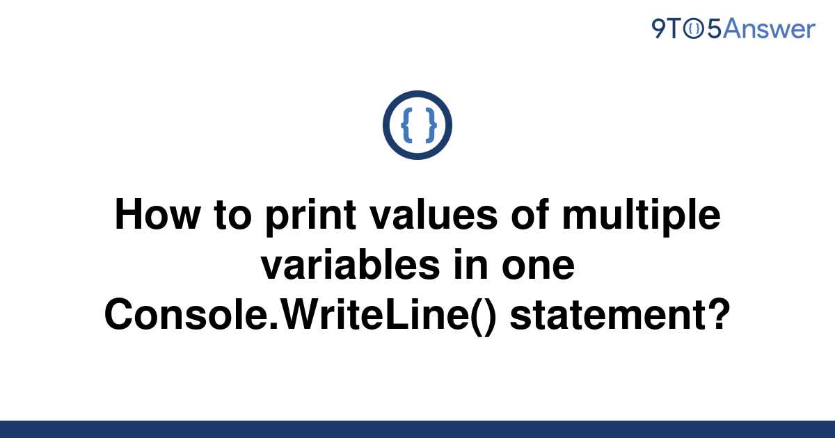 solved-how-to-print-values-of-multiple-variables-in-one-9to5answer