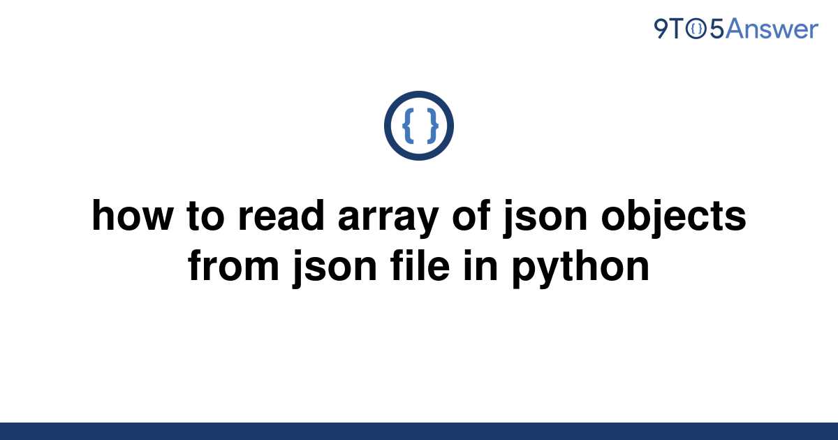 solved-how-to-read-array-of-json-objects-from-json-file-9to5answer