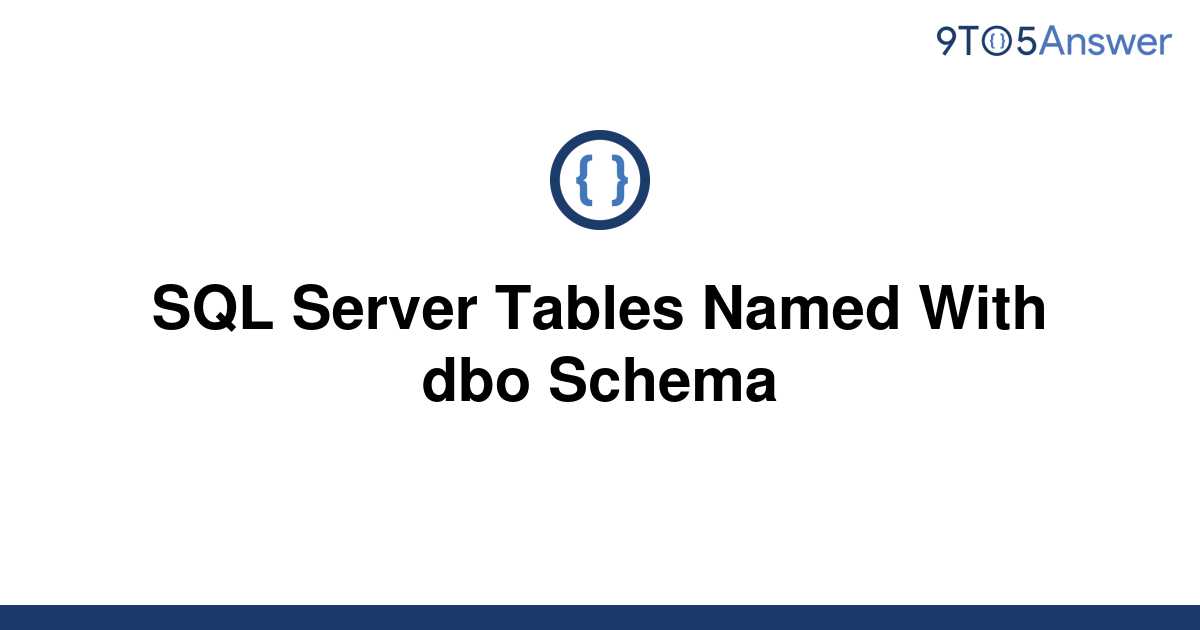 solved-sql-server-tables-named-with-dbo-schema-9to5answer