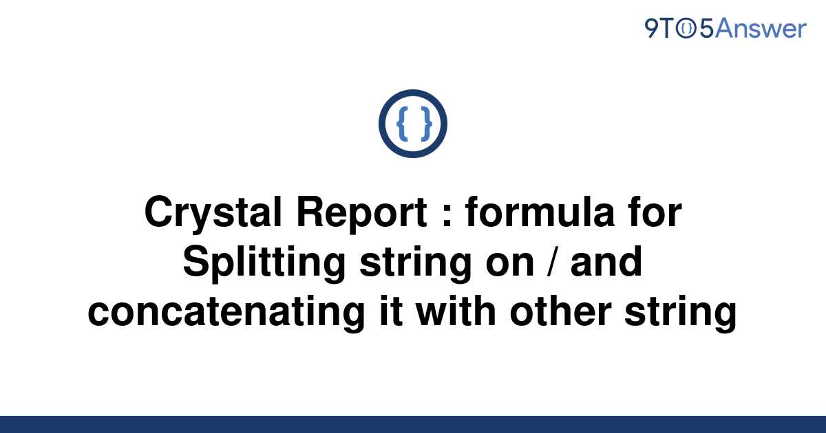 solved-crystal-report-formula-for-splitting-string-on-9to5answer