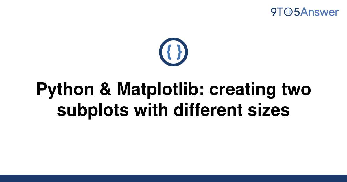 solved-python-matplotlib-creating-two-subplots-with-9to5answer