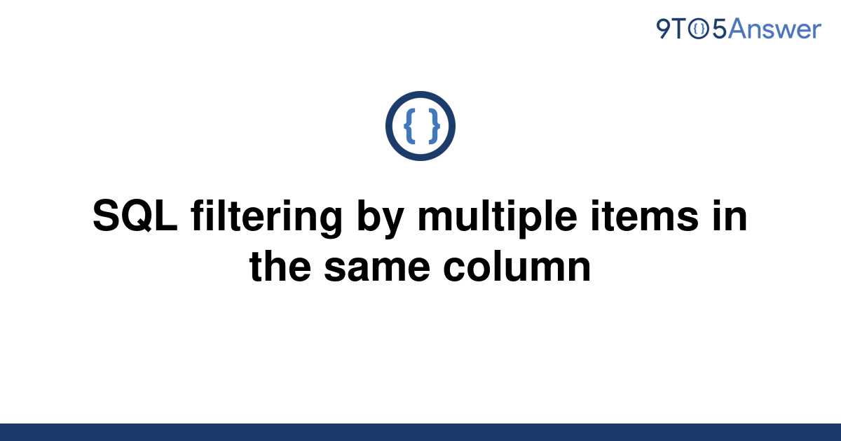 solved-sql-filtering-by-multiple-items-in-the-same-9to5answer