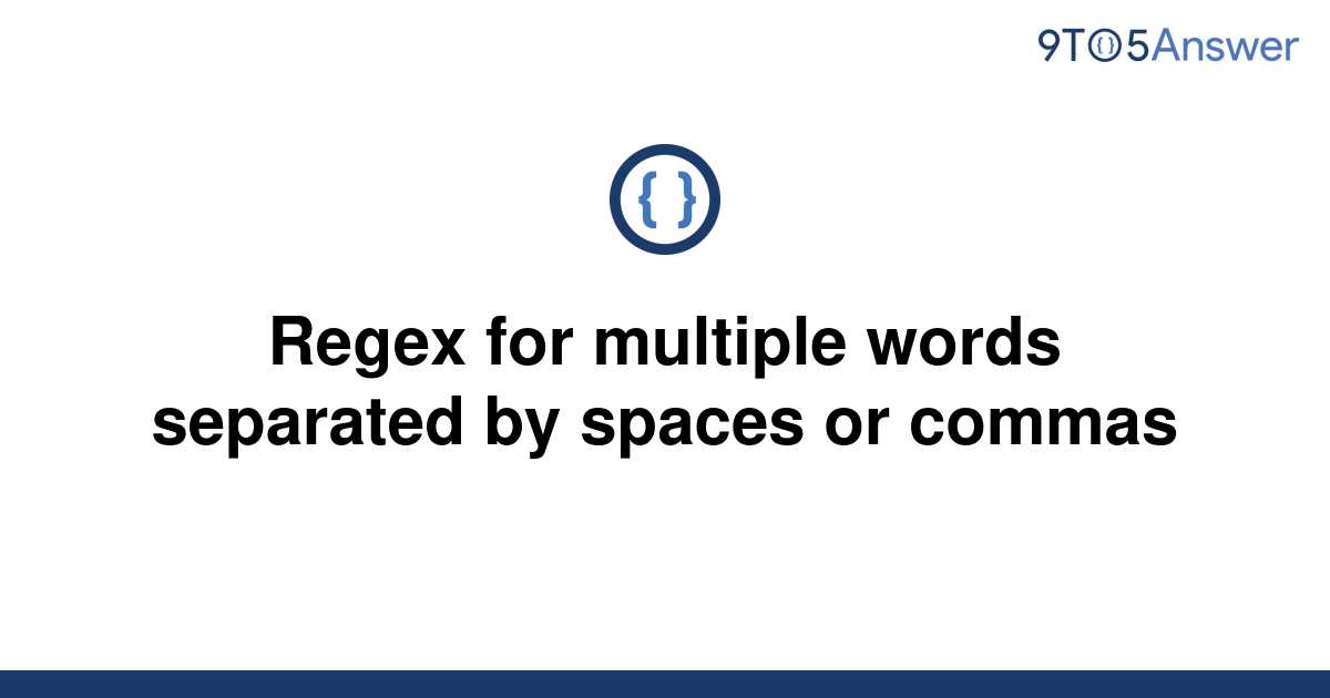 solved-regex-for-multiple-words-separated-by-spaces-or-9to5answer