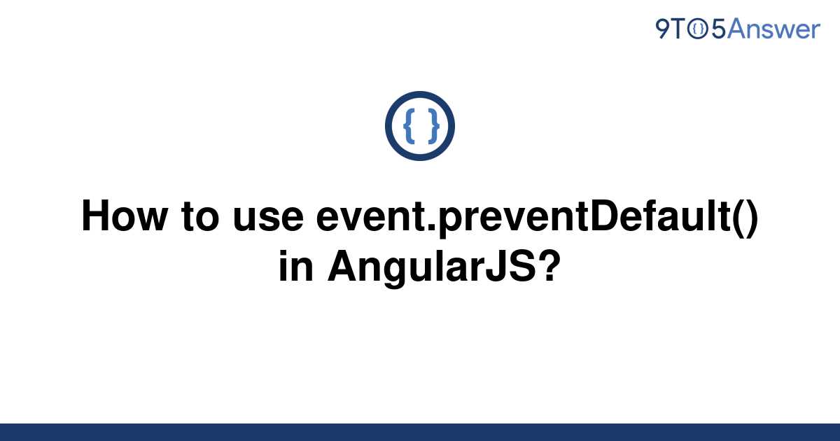 solved-how-to-use-event-preventdefault-in-angularjs-9to5answer