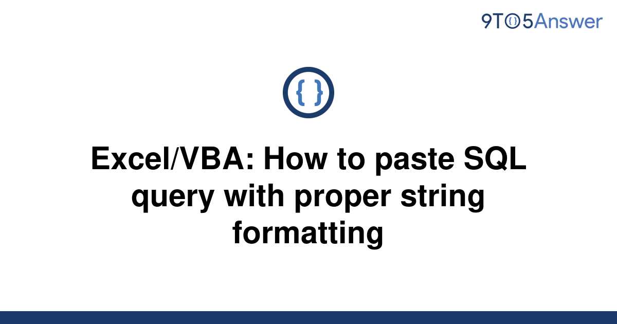 solved-excel-vba-how-to-paste-sql-query-with-proper-9to5answer