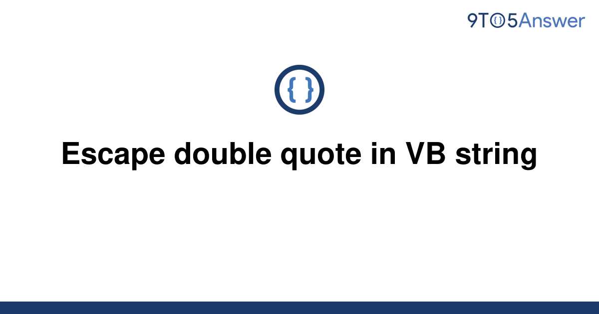 solved-escape-double-quote-in-vb-string-9to5answer