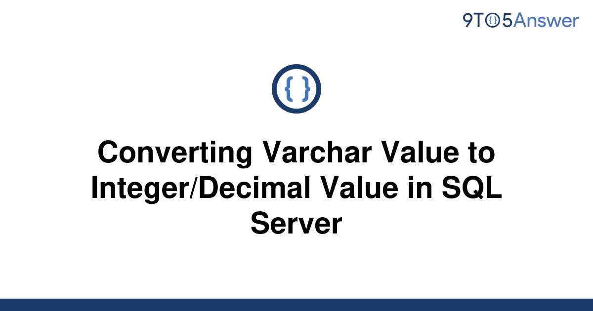 solved-converting-varchar-value-to-integer-decimal-9to5answer