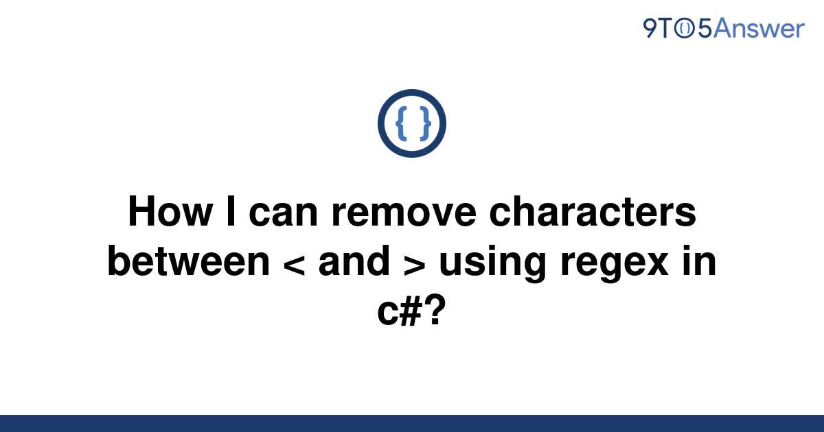 solved-how-i-can-remove-characters-between-9to5answer