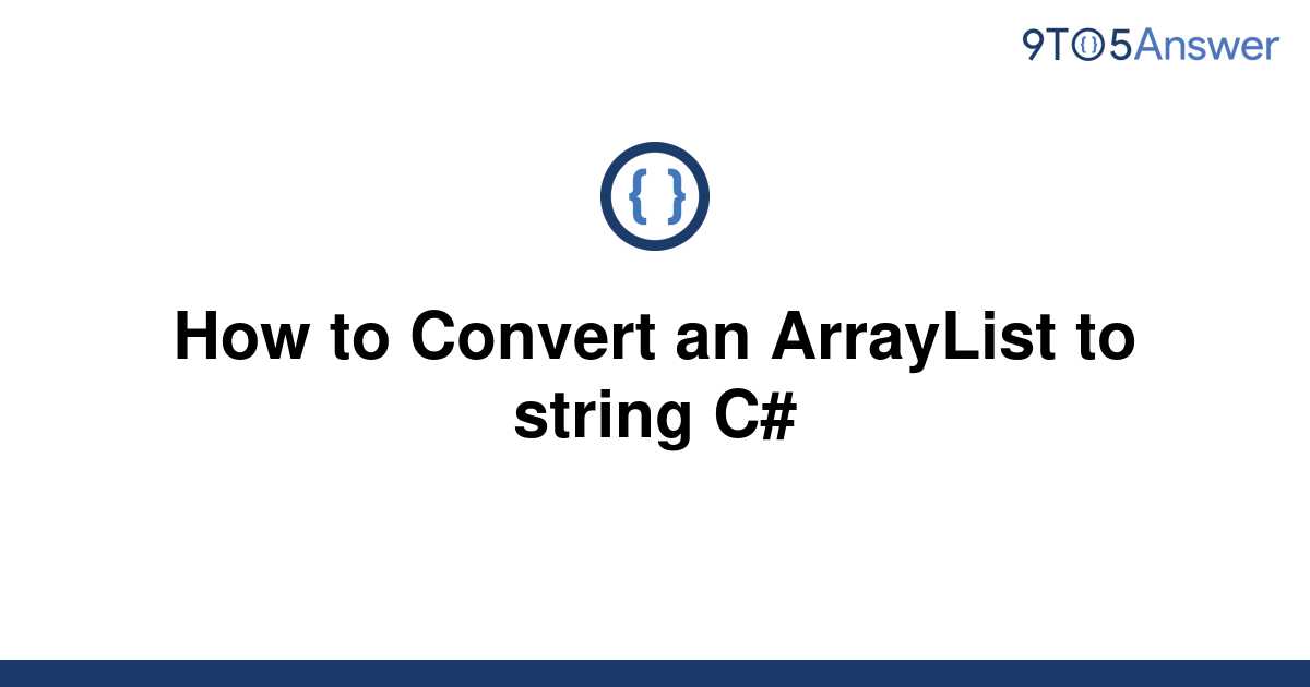 Solved How To Convert An ArrayList To String C 9to5Answer   Template How To Convert An Arraylist To String C20220613 1532174 6bmzh 