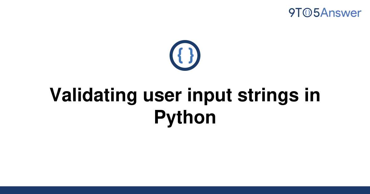 solved-validating-user-input-strings-in-python-9to5answer