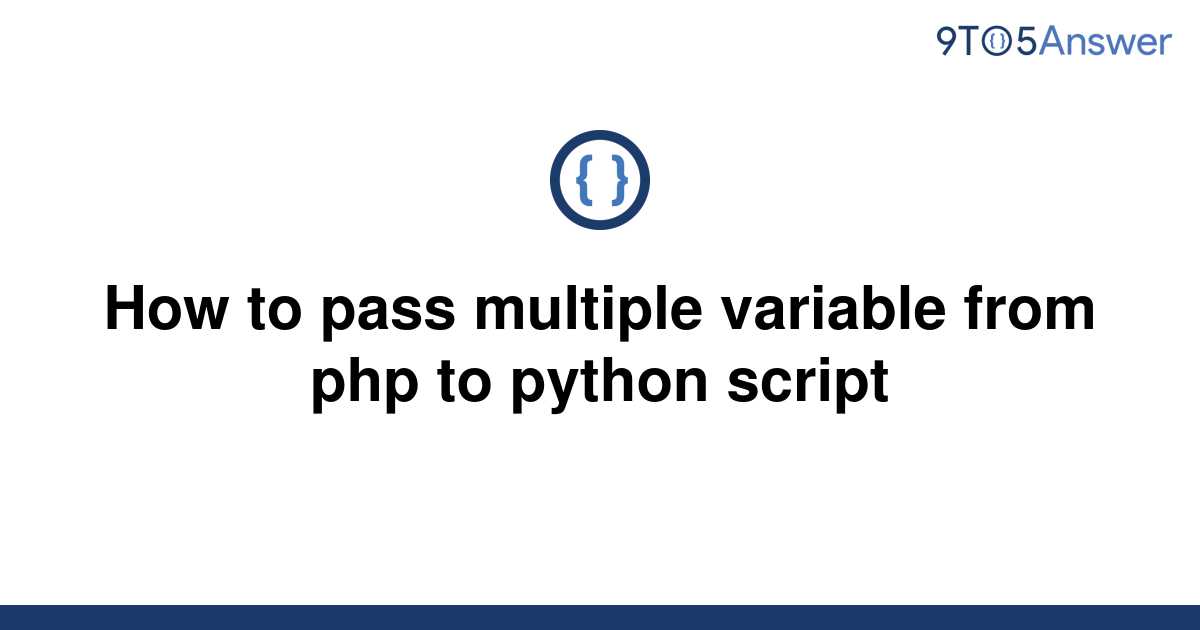 solved-how-to-pass-multiple-variable-from-php-to-python-9to5answer