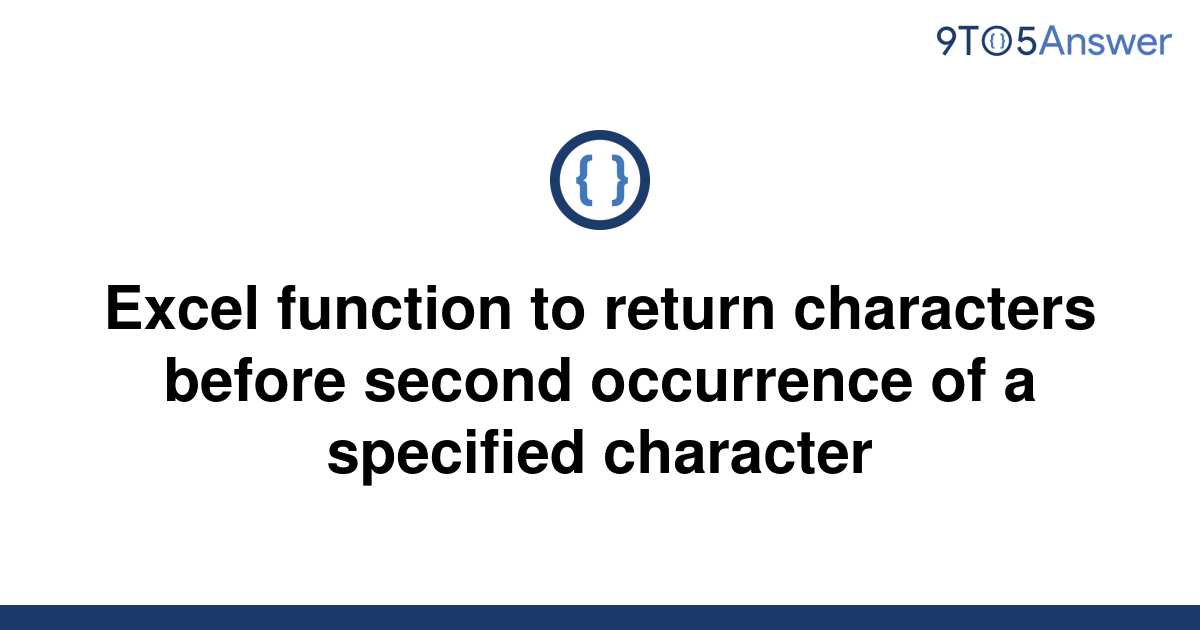 solved-excel-function-to-return-characters-before-9to5answer