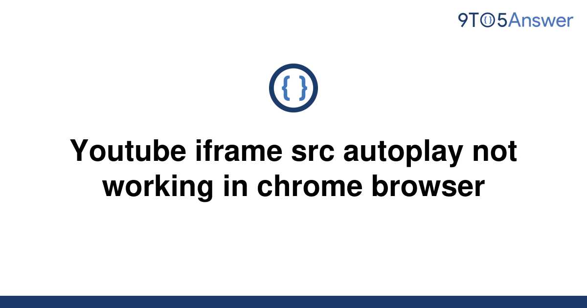 solved-youtube-iframe-src-autoplay-not-working-in-9to5answer