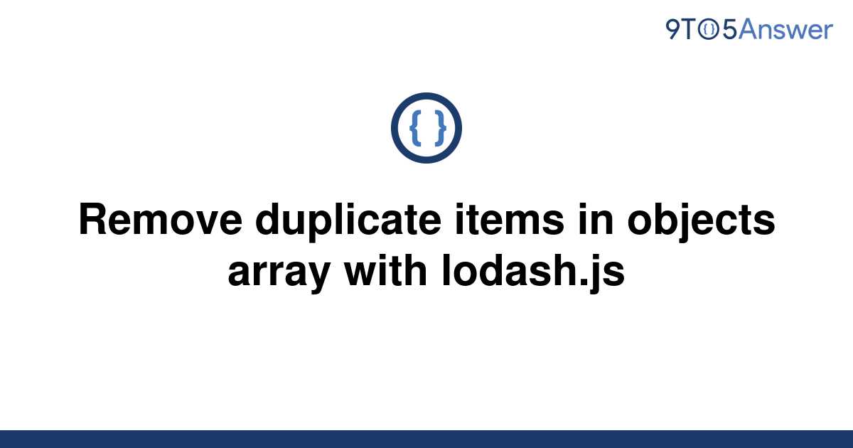 solved-remove-duplicate-items-in-objects-array-with-9to5answer