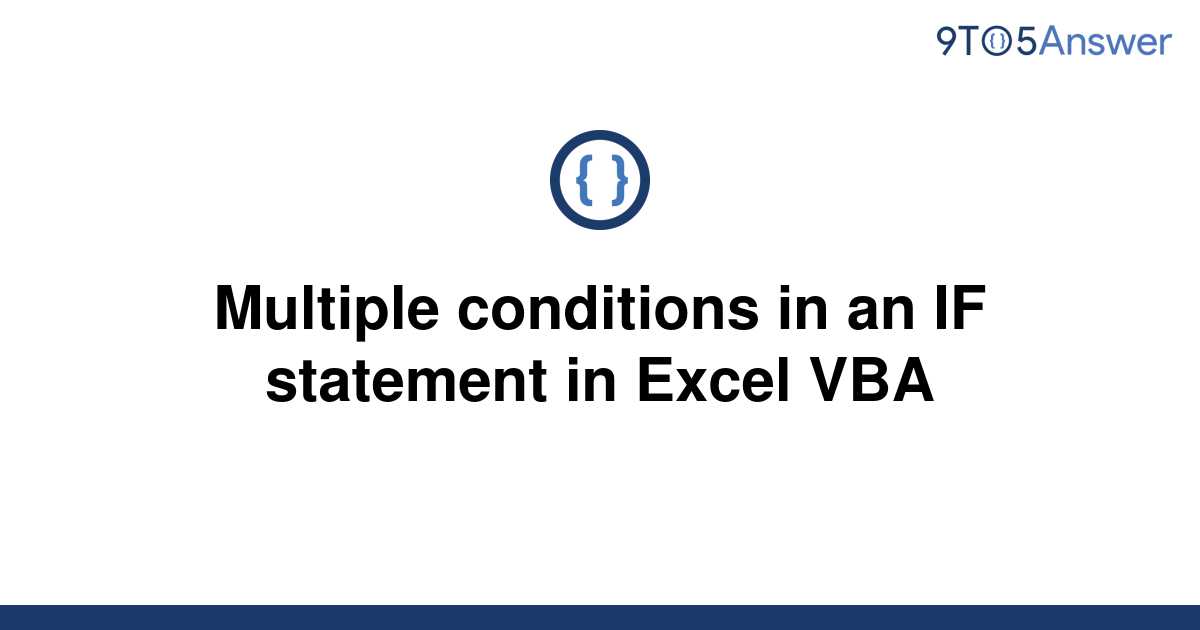 solved-multiple-conditions-in-an-if-statement-in-excel-9to5answer