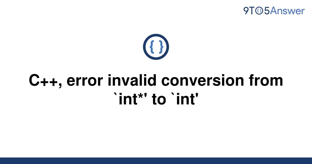 solved-c-error-invalid-conversion-from-int-to-9to5answer