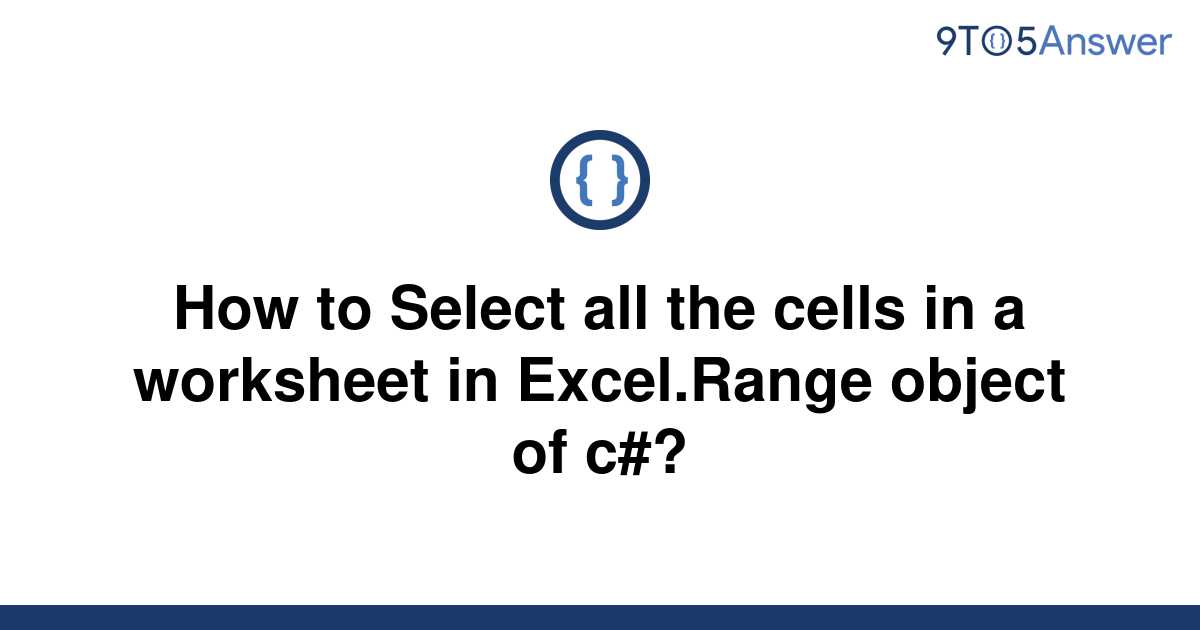 solved-how-to-select-all-the-cells-in-a-worksheet-in-9to5answer