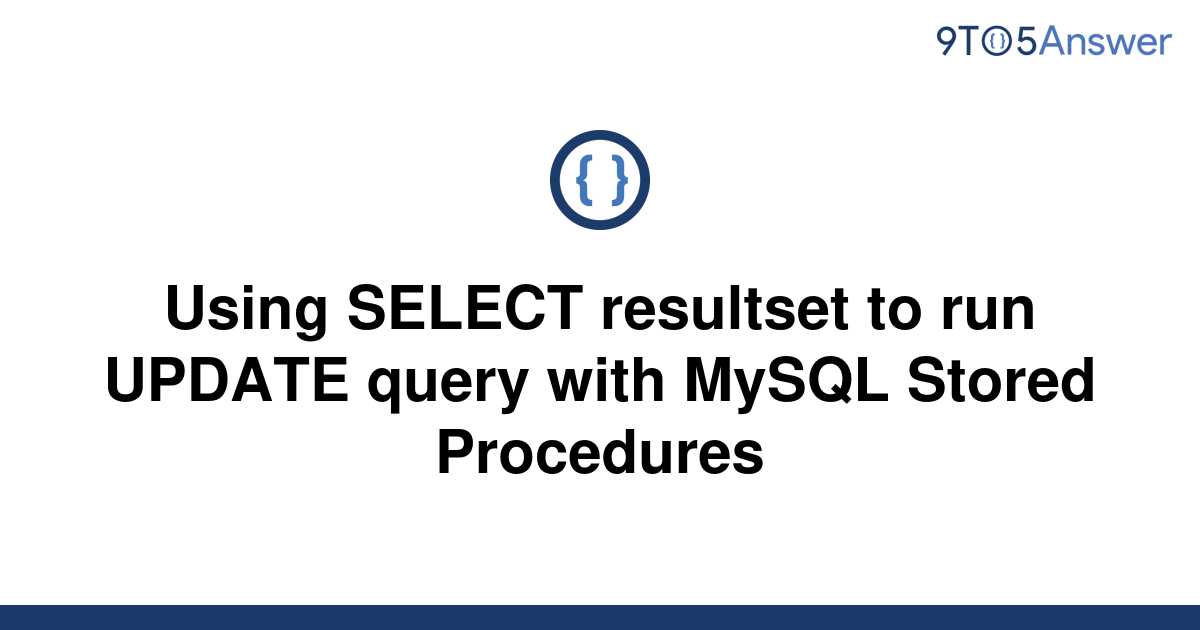 solved-using-select-resultset-to-run-update-query-with-9to5answer