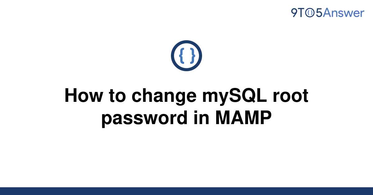 solved-how-to-change-mysql-root-password-in-mamp-9to5answer