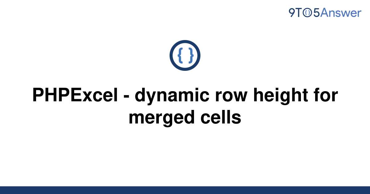 solved-phpexcel-dynamic-row-height-for-merged-cells-9to5answer