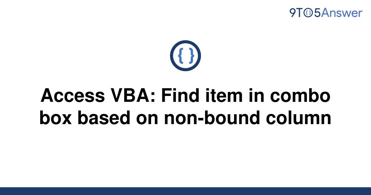 solved-access-vba-find-item-in-combo-box-based-on-9to5answer